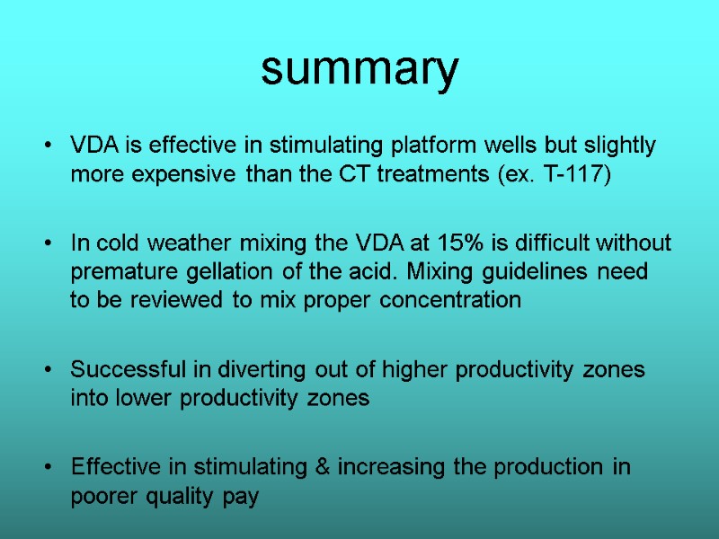 summary VDA is effective in stimulating platform wells but slightly more expensive than the